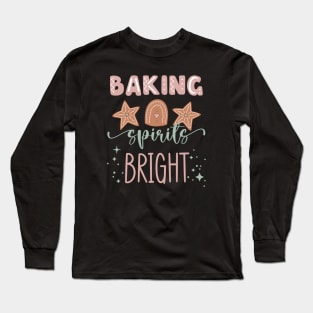 Baking Spirits Bright Long Sleeve T-Shirt